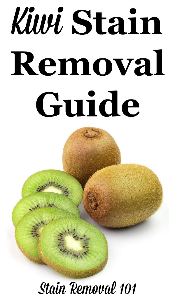 Step by step instructions for kiwi stain removal from clothes, upholstery and carpet {on Stain Removal 101}