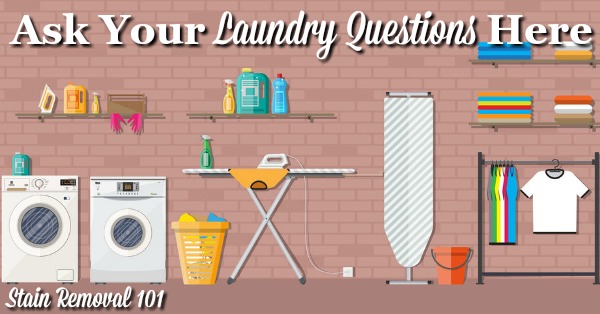 For something we do all the time, it never fails that we still encounter laundry questions we can't answer. Ask me your questions, and see if I can help with your laundry problems {on Stain Removal 101}