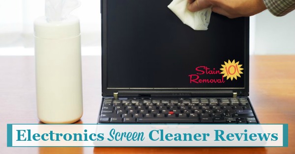 Here is a round up of electronics screen cleaners and LCD cleaners reviews discussing how various products work for cleaning delicate screens of fingerprints, smears, dust, and more {on Stain Removal 101}