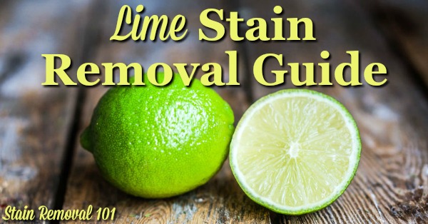 Step by step instructions for how to remove lime stains from clothing, upholstery and carpet {on Stain Removal 101}