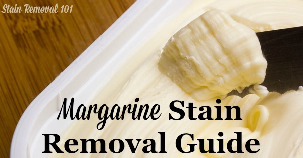 Step by step instructions for margarine stain removal from clothing, upholstery and carpet {on Stain Removal 101}