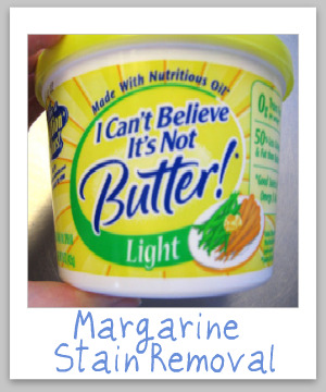 How to remove margarine stains from clothing, upholstery and carpet with step by step instructions {on Stain Removal 101}