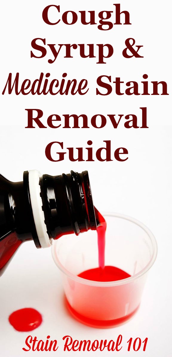 How to remove medicine stains and cough syrup spills from clothing, upholstery and carpet, with step by step instructions {on Stain Removal 101}