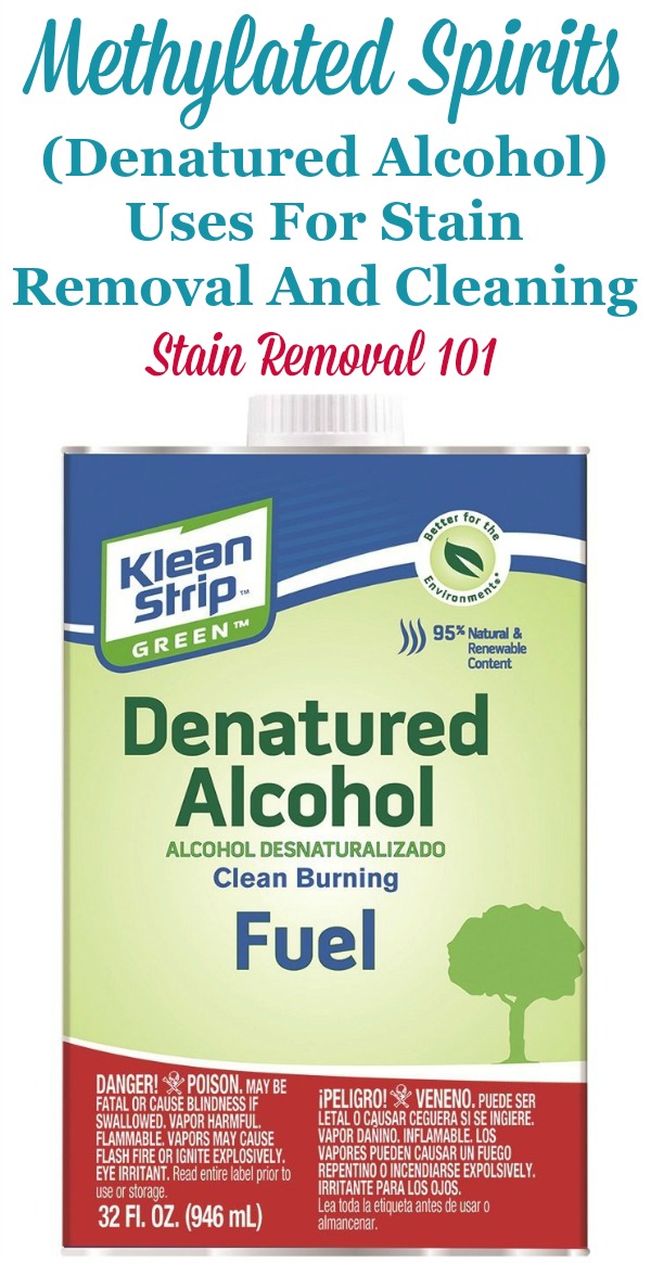 Here is a round up of uses for methylated spirits, also known as denatured alcohol, which is a very strong solvent, for cleaning and stain removal around your home {on Stain Removal 101} #MethylatedSpirits #DenaturedAlcohol #StainRemovers