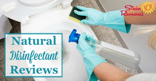 Here is a round up of natural disinfectants reviews, in both spray and wipe form, for use in your home so you can learn the best products to kill germs without harming the environment {on Stain Removal 101}
