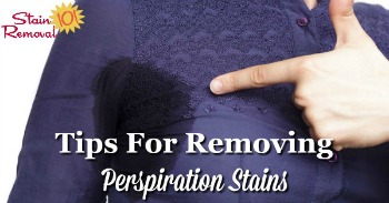 Tips for removing perspiration stains