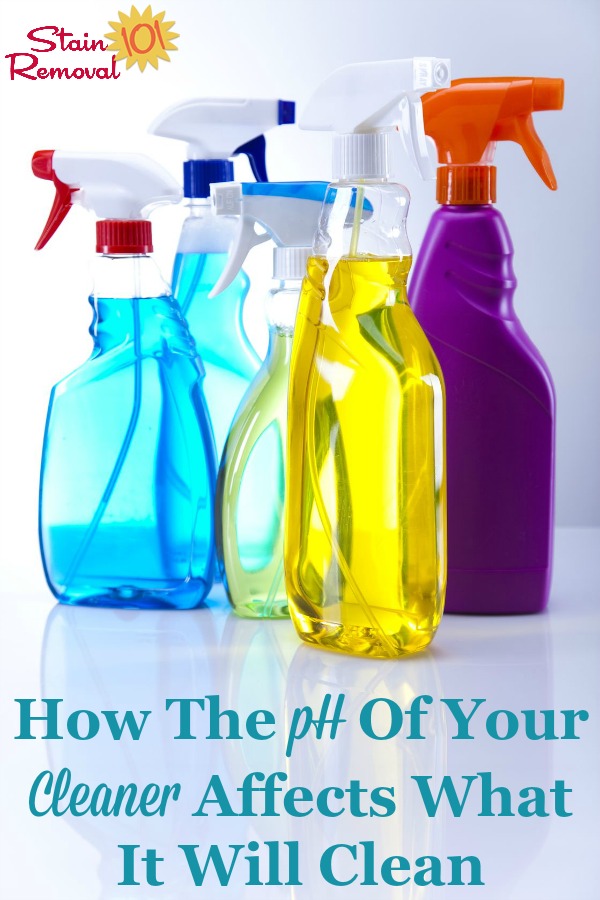An easy to understand scientific explanation of why the pH of a cleaner affects what it will clean, so you can always choose the best cleaning product for the job {on Stain Removal 101} #pHCleaner #CleaningProducts #CleaningSupplies
