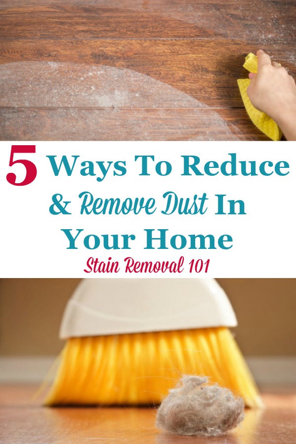 Here are 5 ways you can reduce and remove dust in your home to save yourself a lot of extra housework, as well as keep allergies at bay {on Stain Removal 101} #RemoveDust #DustRemoval #DustControl