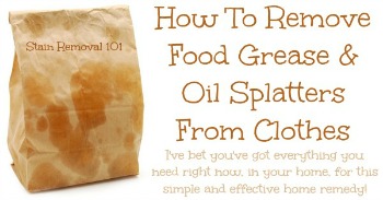 How to remove food grease and oil splatters from clothes