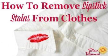 How to remove lipstick stains from clothes