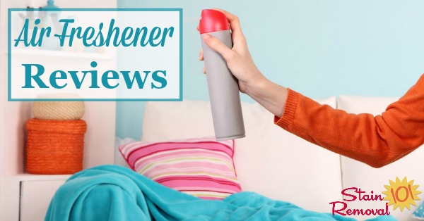 Here are quite a few air fresheners reviews from readers, discussing how various products and scents worked for freshening their home and also masking or removing odors, to find good products you can use as well {on Stain Removal 101}
