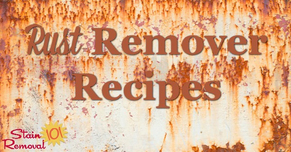 Here is a round up of rust remover recipes and instructions for ways to remove rust with household ingredients {on Stain Removal 101}