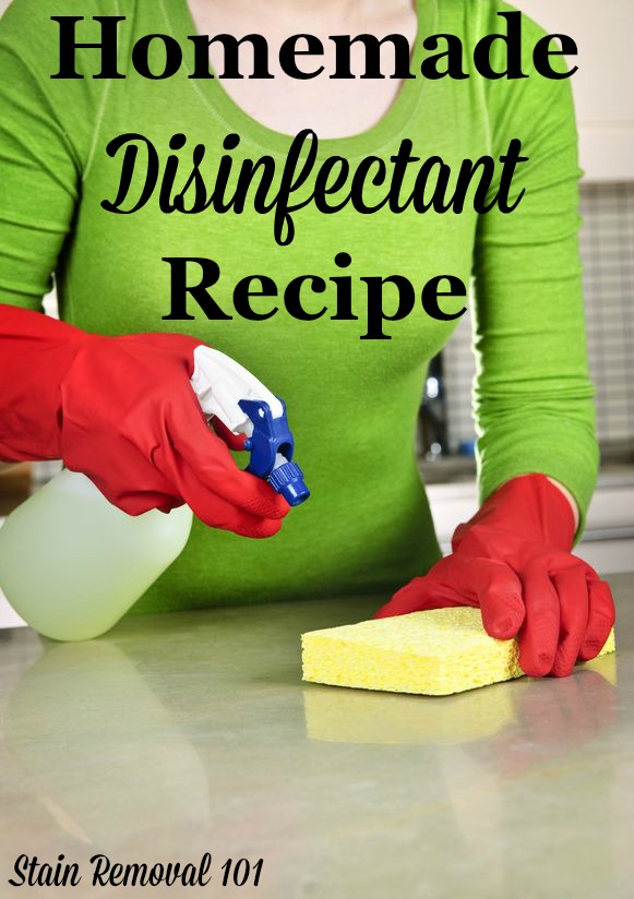 Simple and effective homemade disinfectant recipe using just 3 ingredients, plus tips for how long it takes to work {on Stain Removal 101}