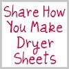 share how you make dryer sheets
