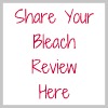 share your bleach review here