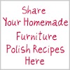 share your homemade furniture polish recipes here