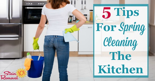 Here are 5 tips for spring cleaning the kitchen, as well as organizing it, to make it easier to clean and get meals on the table {on Stain Removal 101} #SpringCleaning #KitchenCleaning #CleaningTips