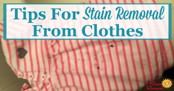 Round up of over 60 tips for stain removal from clothes, including the most common stains, to keep your clothes clean and stain free {on Stain Removal 101}
