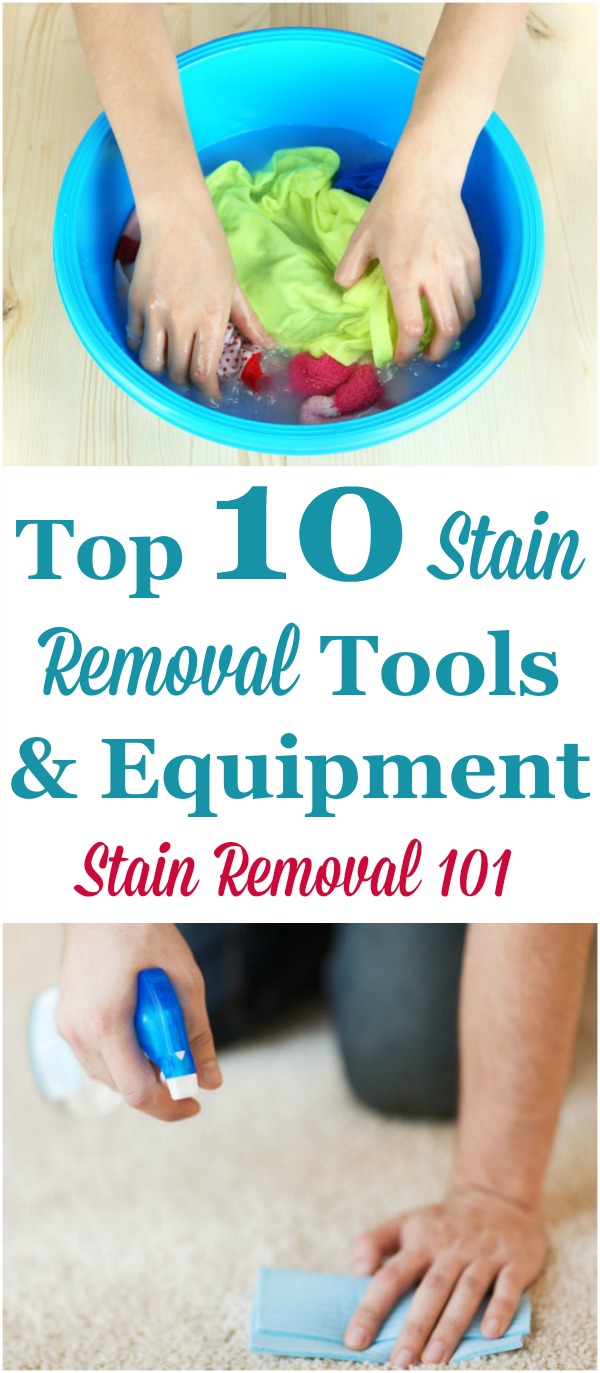 List of the top 10 pieces of stain removal equipment and tools you need for your home {on Stain Removal 101}