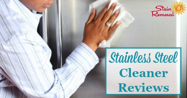 Here is a round up of stainless steel cleaners and polishes reviews, including both general and specialty products, to find out which products work best for cleaning this metal without streaks {on Stain Removal 101}