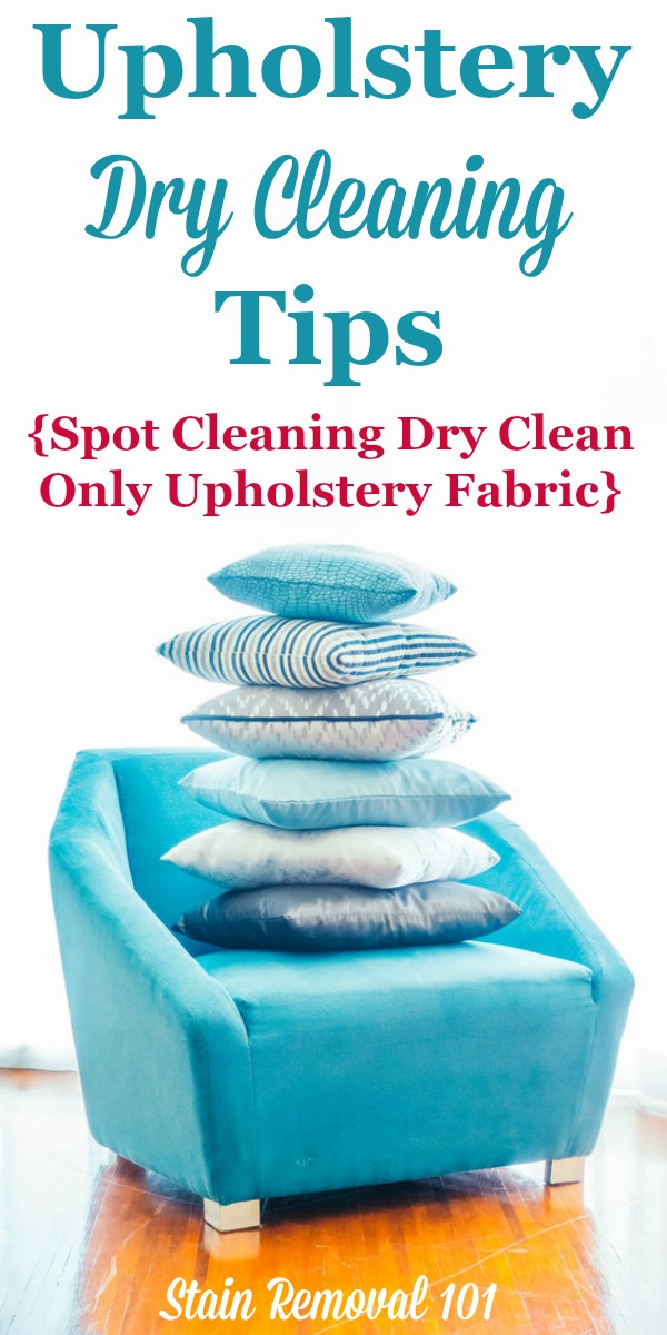 Upholstery dry cleaning tips, for how to spot clean dry clean only upholstery fabric {on Stain Removal 101}