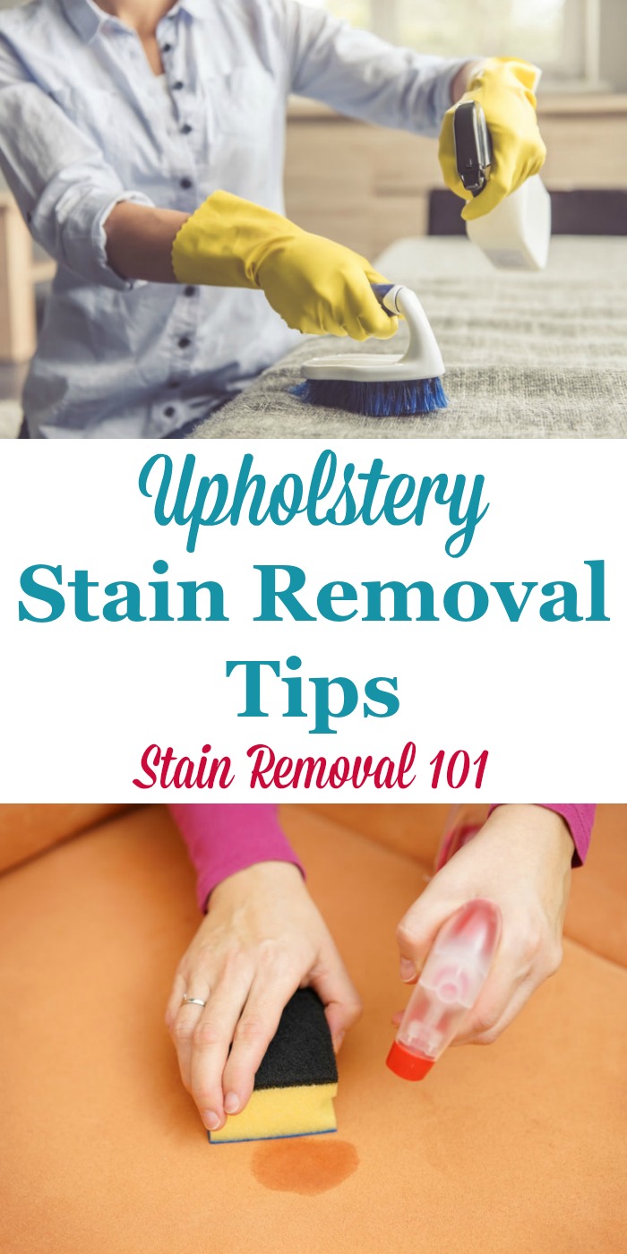 Here are upholstery stain removal tips for various types of stains, such as food and drink, berry, and grease and oil {on Stain Removal 101} #StainRemoval #UpholsteryCleaning #UpholsteryStains