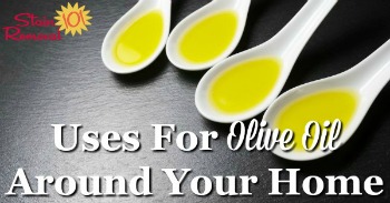 Uses for olive oil around your home