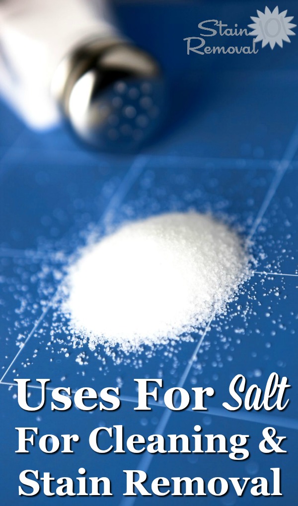 List of uses for salt for cleaning, laundry and stain removal around your home. It's both frugal and natural! {on Stain Removal 101}