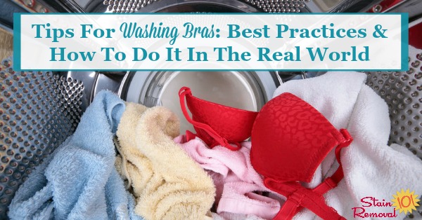 Here are tips for washing bras, including the best way to wash these delicate items, plus instructions for doing it in the real world where you don't have unlimited time and patience, but still want your bras to last {on Stain Removal 101}