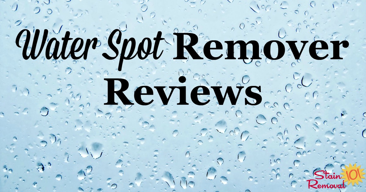 Here is a round up of water spot removers reviews and ratings to find out which ones work the best on a variety of surfaces {on Stain Removal 101}
