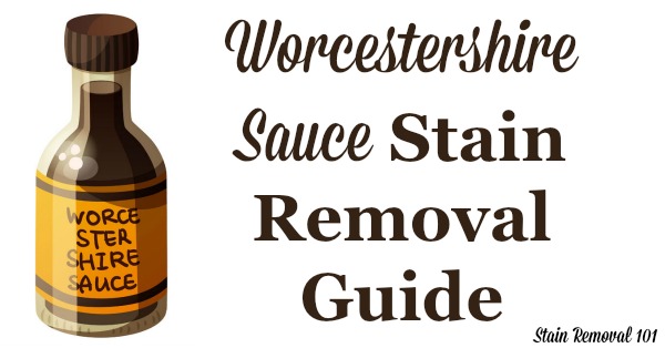 Step by step instructions for Worcestershire sauce stain removal from clothing, upholstery and carpet {on Stain Removal 101}