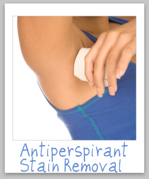 Antiperspirant stain removal guide for clothing, upholstery and carpet, with step by step instructions {on Stain Removal 101}