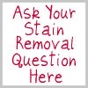 ask your stain removal question here