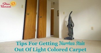 Tips for getting diarrhea stain out of light colored carpet
