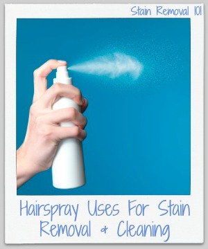 Lots of listed uses for hairspray for stain removal and cleaning around your home {on Stain Removal 101}