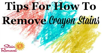 Tips for how to remove crayon stains