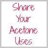 share your acetone uses