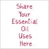 share your essential oil uses here