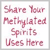 share your methylated spirits uses here