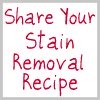 share your stain removal recipe