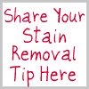 share your stain removal tip here