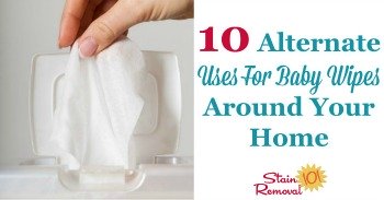 10+ alternate uses for baby wipes around your home