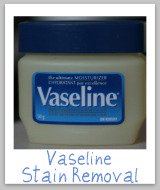 vaseline stain removal