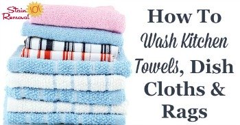 How to wash kitchen towels, dish cloths and rags