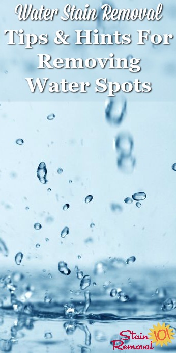 Here is a round up of water stain removal tips and tricks for removing water spots from items throughout your home {on Stain Removal 101} #StainRemoval #WaterStains #WaterSpots