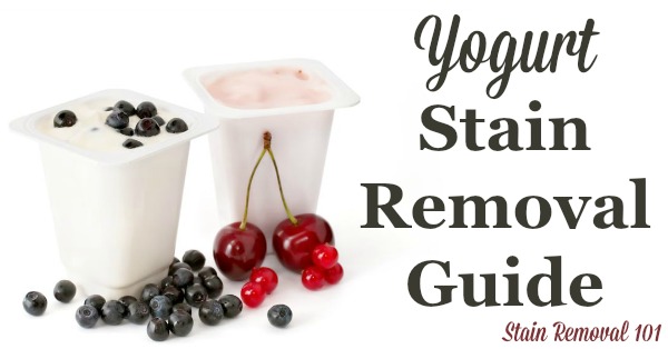 How to remove yogurt stains from clothing, upholstery and carpet, with step by step instructions, including for both unflavored and flavored varieties {on Stain Removal 101}