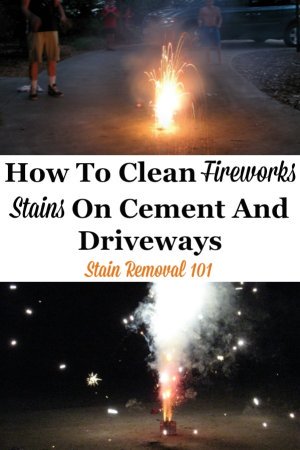 Tips for how to prevent and also clean firework stains on cement and driveways, caused by home fireworks and firecrackers {on Stain Removal 101} #FireworksStains #FireworksCleanUp #DrivewayStains