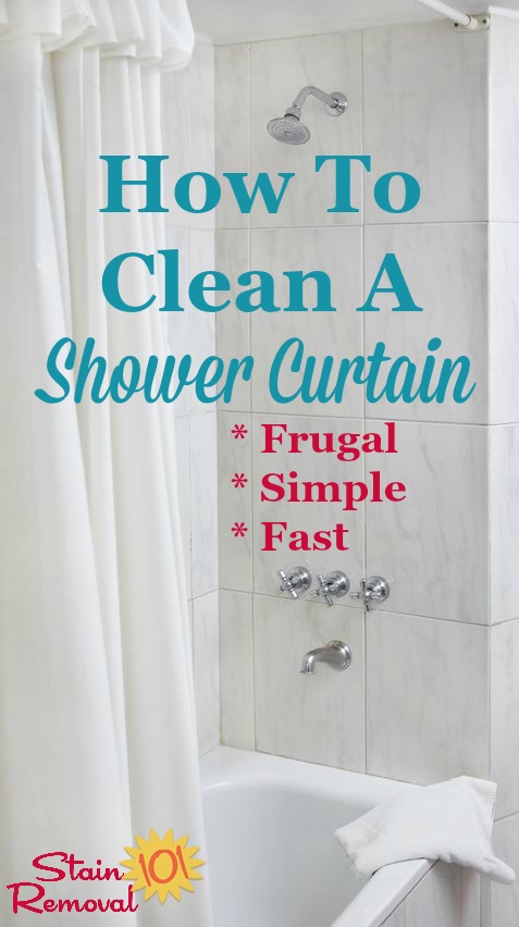 How to clean a shower curtain when it gets dirty or moldy so that it looks great again. It's frugal, easy and doesn't take much time! {on Stain Removal 101}