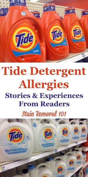 Have you experienced allergies caused by Tide detergent? If you think so, or you know it, check out these experiences and stories from other readers who've also had issues {on Stain Removal 101}