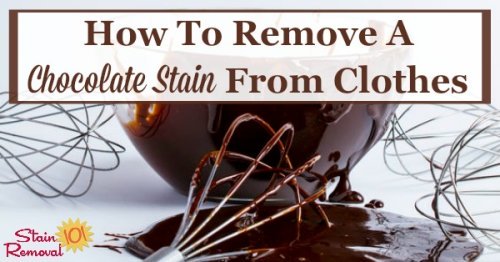How to remove a chocolate stain from clothes, with tips and home remedies {on Stain Removal 101} #StainRemoval #ChocolateStain #RemovingStains